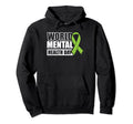 World Mental Health Day Hoodie - Casual Everyday Wear Men Women - T-Shirt, Sweatshirt, Hoodie