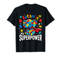 Autism Is My Superpower Neurodiversity T-Shirt - Novelty Apparel Men Women - T-Shirt, Sweatshirt, Hoodie