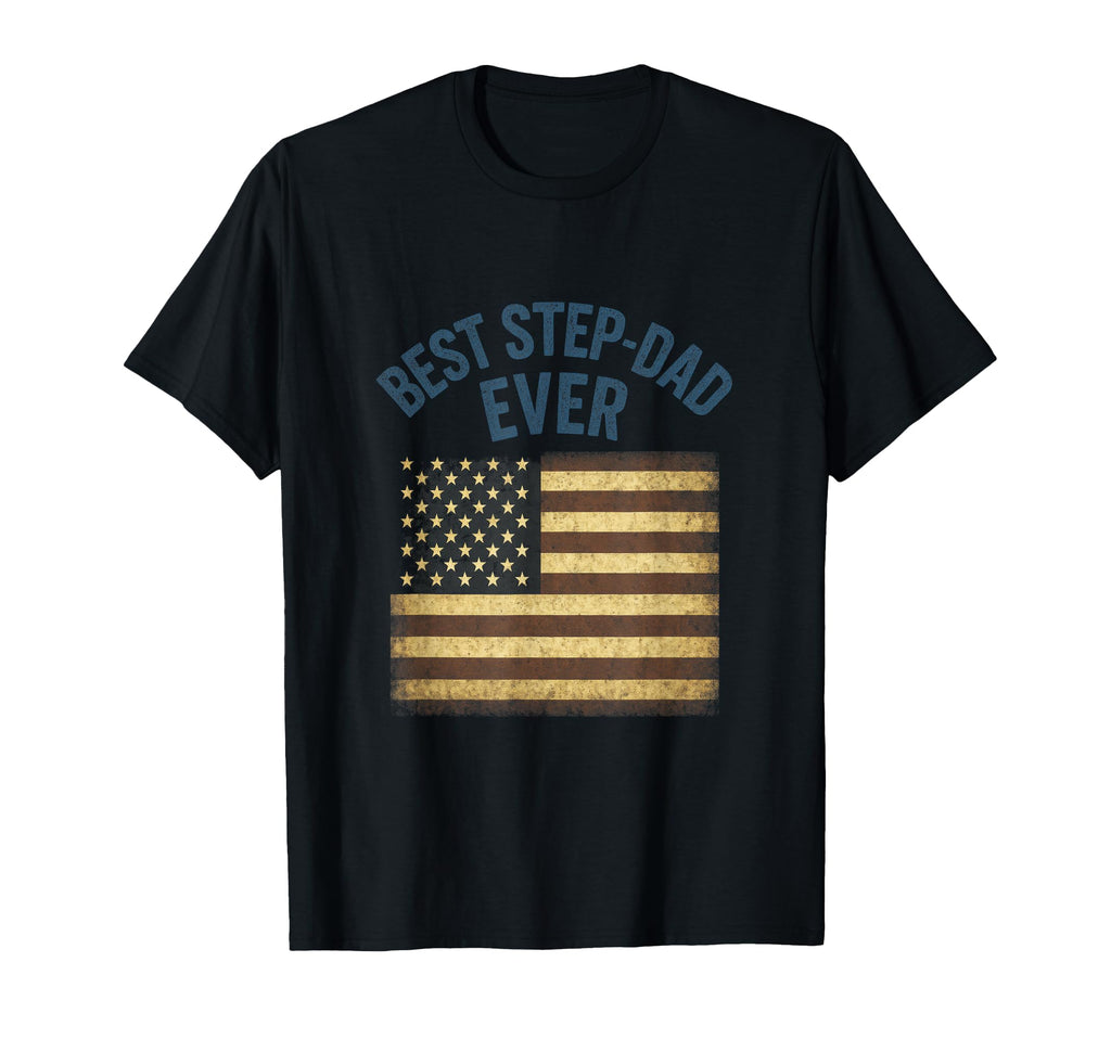 Best Step Dad Ever American Flag T-Shirt - Fun Novelty Design Men Women - T-Shirt, Sweatshirt, Hoodie