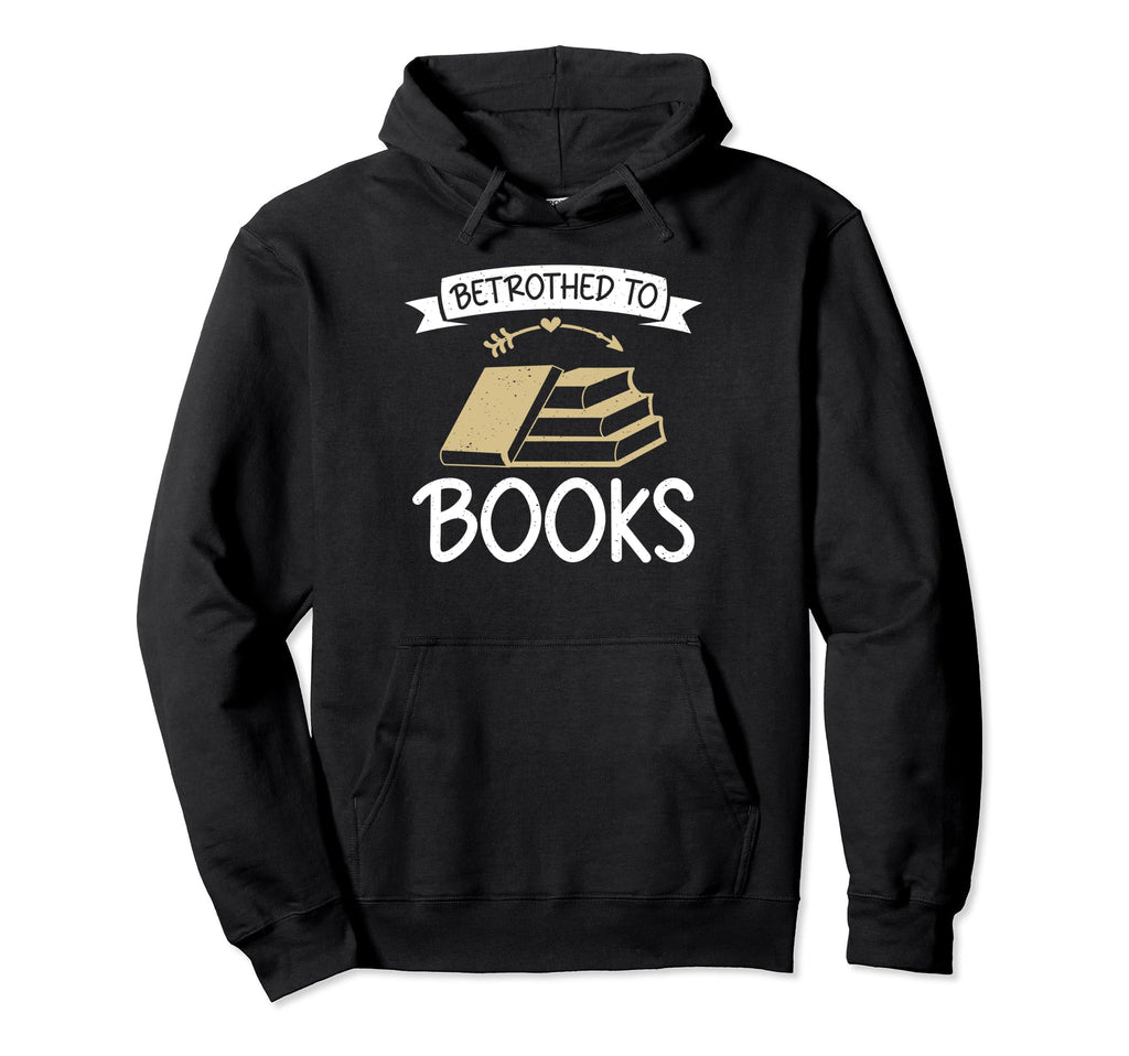 Betrothed To Books Romance Novel Hoodie - Graphic Print for Adults - T-Shirt, Sweatshirt, Hoodie