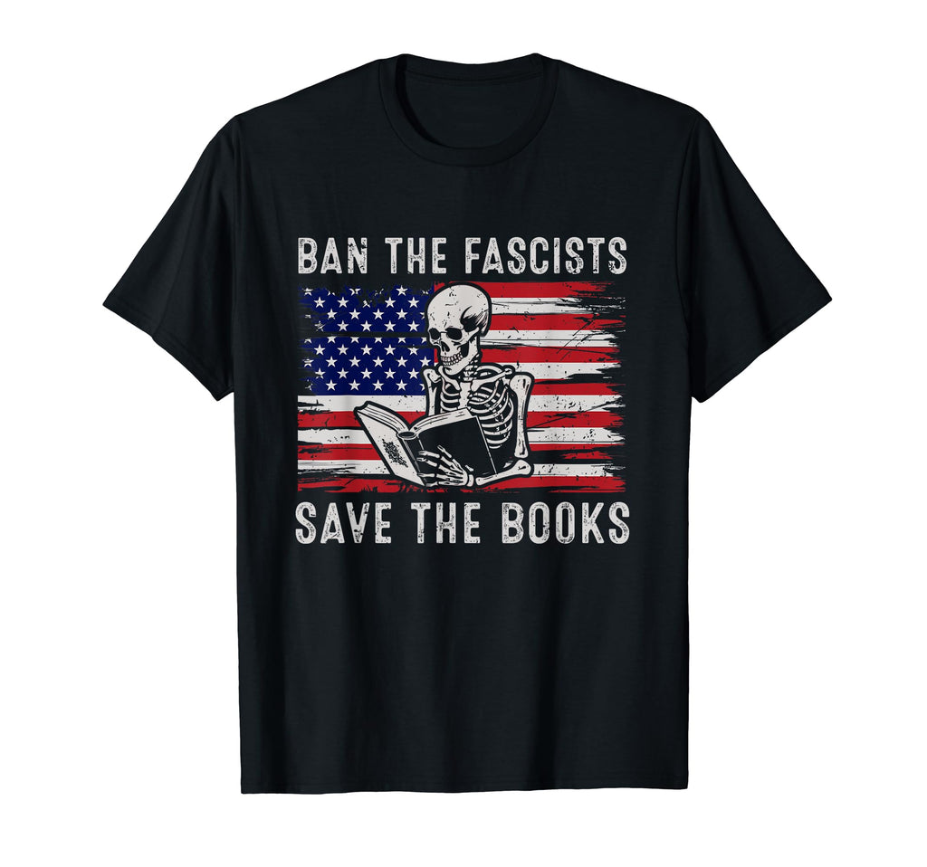 Ban Fascists Save Books Skeleton Usa T-Shirt - Novelty Apparel Men Women - T-Shirt, Sweatshirt, Hoodie