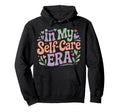 My Self Care Era Hoodie - Casual Everyday Wear for Adults - T-Shirt, Sweatshirt, Hoodie