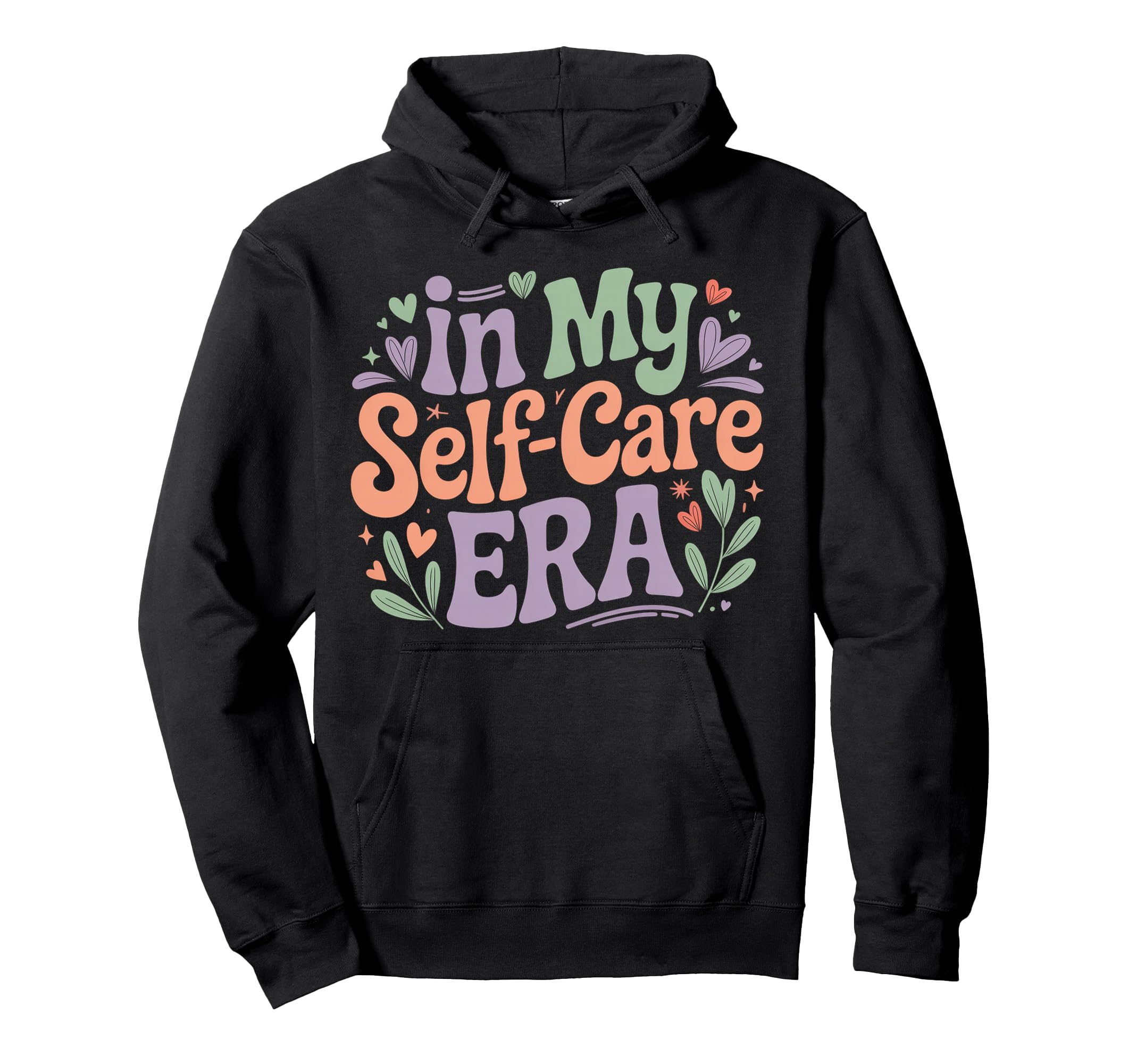 My Self Care Era Hoodie - Casual Everyday Wear for Adults - T-Shirt, Sweatshirt, Hoodie