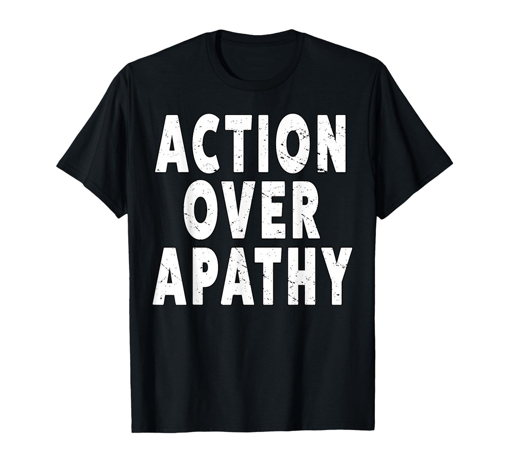 Action Over Apathy People March T-Shirt - Trendy Graphic for Adults - T-Shirt, Sweatshirt, Hoodie