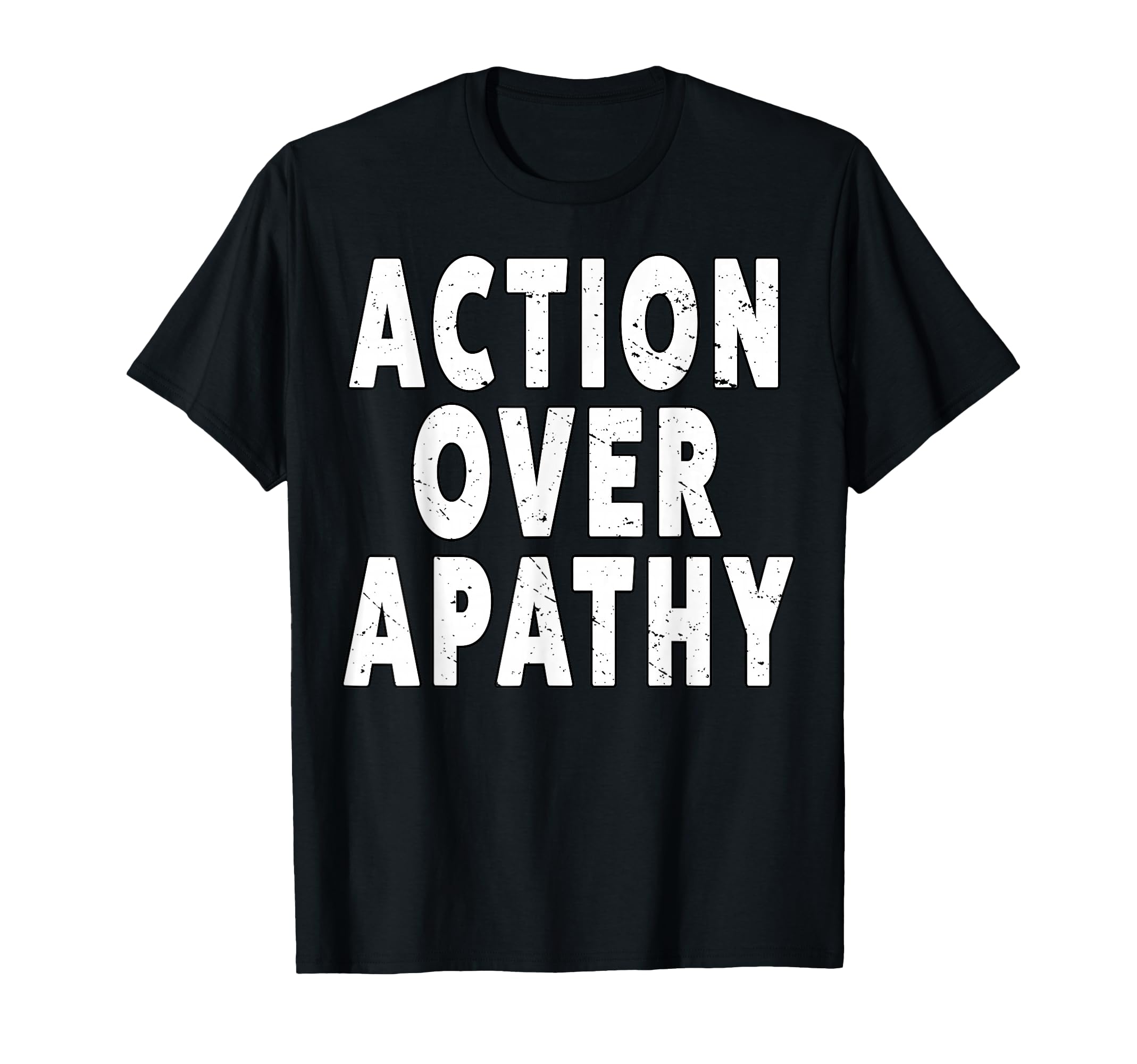 Action Over Apathy People March T-Shirt - Trendy Graphic for Adults - T-Shirt, Sweatshirt, Hoodie