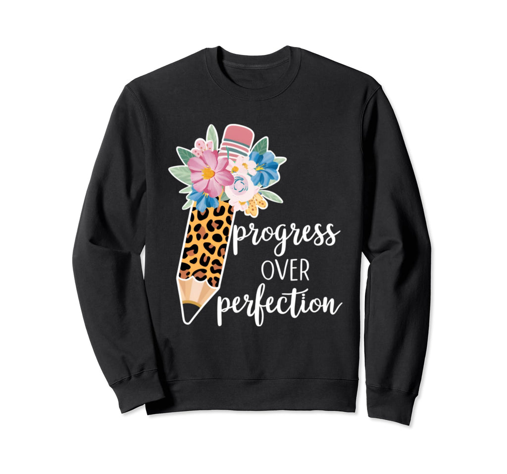 Progress Over Perfection Pencil Sweatshirt - Custom Art Print Men Women - T-Shirt, Sweatshirt, Hoodie