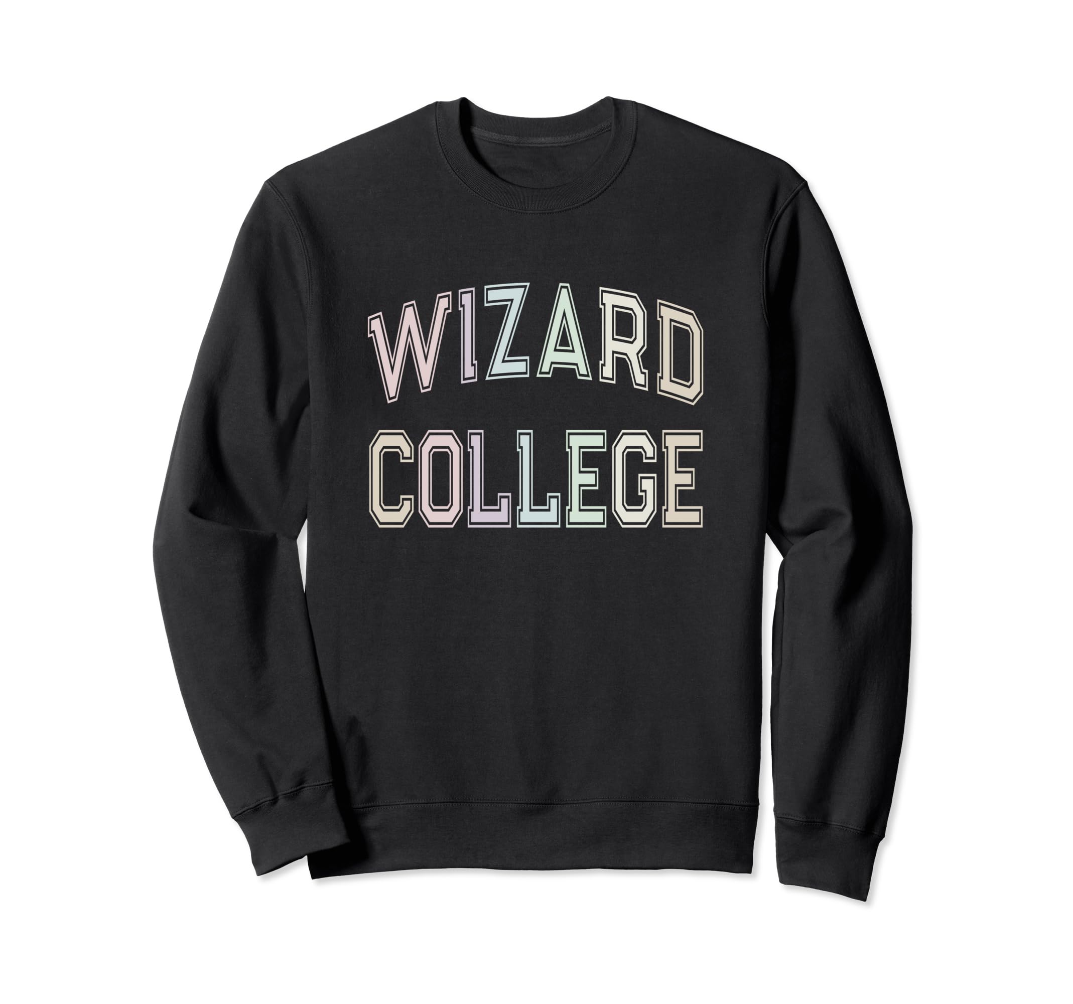 Silly Sarcastic Wizard College Sweatshirt - Fun Novelty Design Unisex - T-Shirt, Sweatshirt, Hoodie