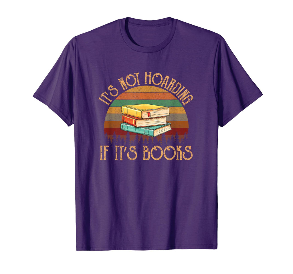 Its Not Hoarding If Its Books Reading T-Shirt - Graphic Print for Adults - T-Shirt, Sweatshirt, Hoodie