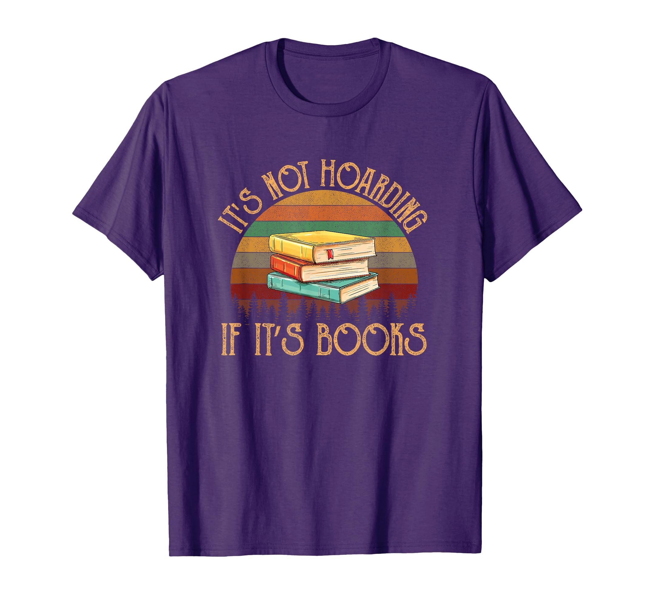 Its Not Hoarding If Its Books Reading T-Shirt - Graphic Print for Adults - T-Shirt, Sweatshirt, Hoodie