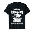 Im Book Dragon Not Worm Book Readers T-Shirt - Custom Art Print Men Women - T-Shirt, Sweatshirt, Hoodie