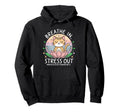Stress Out Funny Cat Meditating Mental Hoodie - Minimalist Print Men Women - T-Shirt, Sweatshirt, Hoodie
