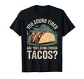 You Sound Tired Are You Eating Enough T-Shirt - Graphic Print for Adults - T-Shirt, Sweatshirt, Hoodie