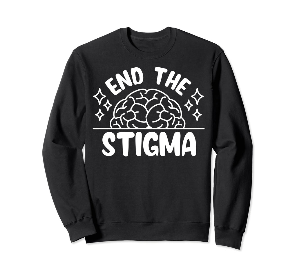 End Stigma Depression Anxiety Sweatshirt - Trendy Graphic for Adults - T-Shirt, Sweatshirt, Hoodie