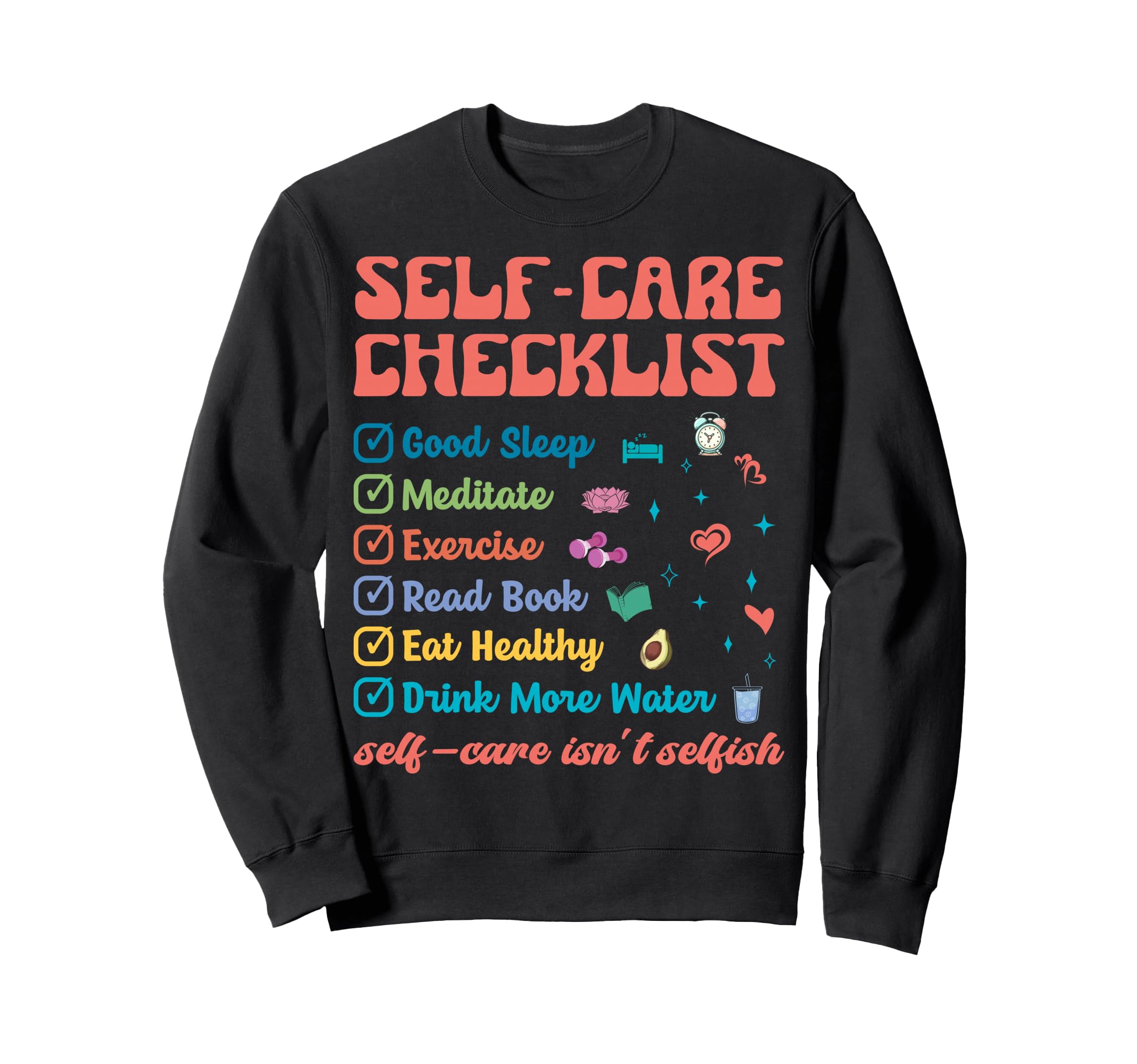 Self Care Isnt Selfish Self Love Sweatshirt - Streetwear Style for Adults - T-Shirt, Sweatshirt, Hoodie