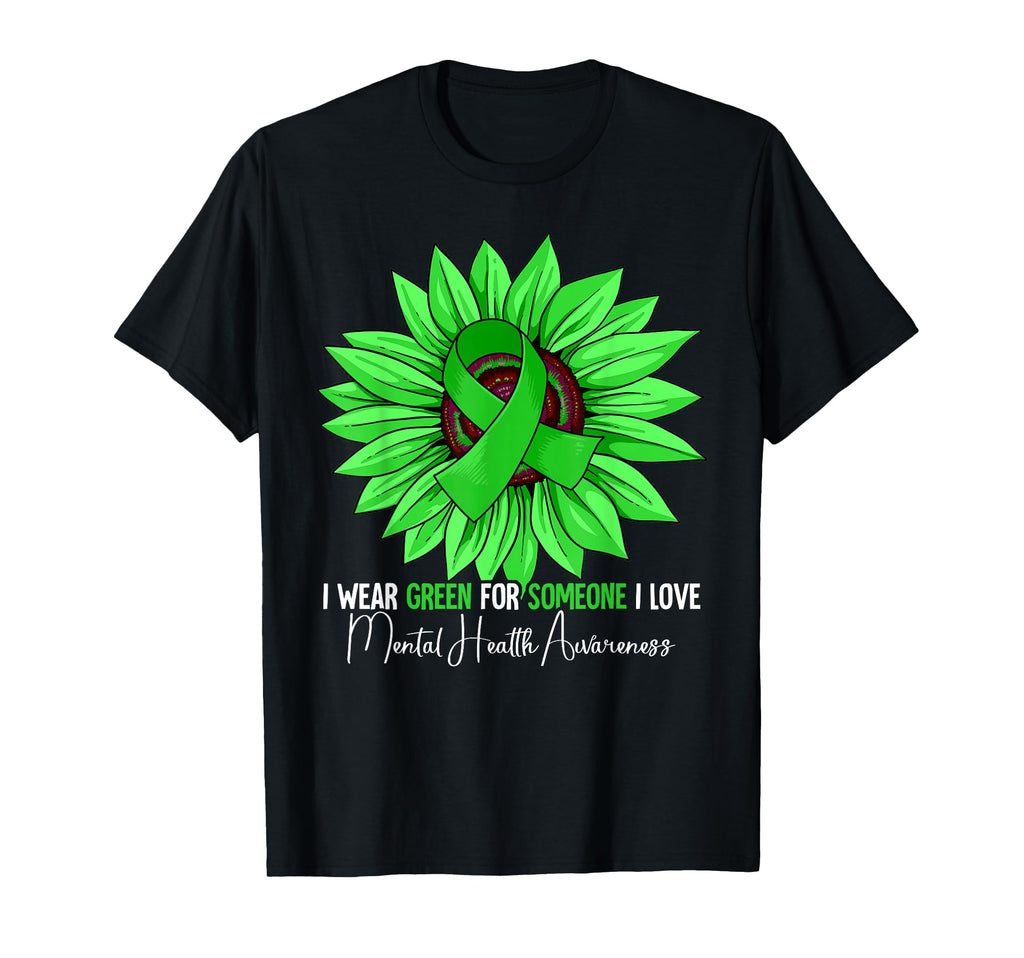 I Wear Green Mental Health Awareness T-Shirt - Novelty Apparel Men Women - T-Shirt, Sweatshirt, Hoodie
