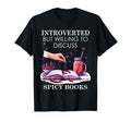 Spicy Reader Introverted But Willing T-Shirt - Fun Novelty Design Unisex - T-Shirt, Sweatshirt, Hoodie