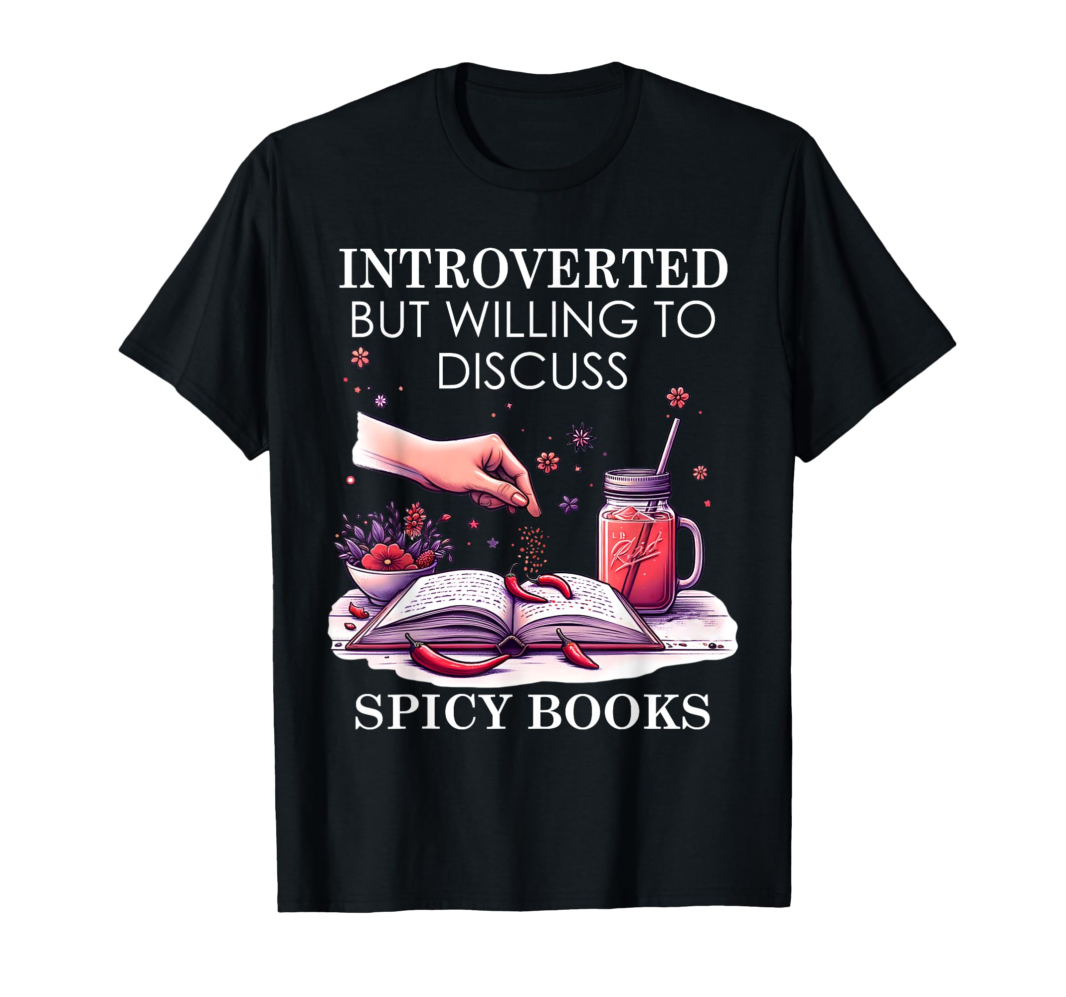 Spicy Reader Introverted But Willing T-Shirt - Fun Novelty Design Unisex - T-Shirt, Sweatshirt, Hoodie