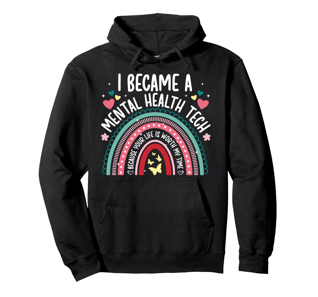 I Became Mental Health Tech Mental Hoodie - Aesthetic Graphic Unisex - T-Shirt, Sweatshirt, Hoodie