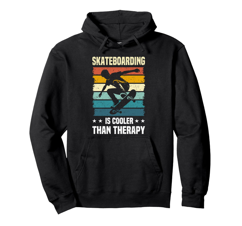 Skateboarding Is Cooler Than Therapy Hoodie - Streetwear Style Unisex - T-Shirt, Sweatshirt, Hoodie
