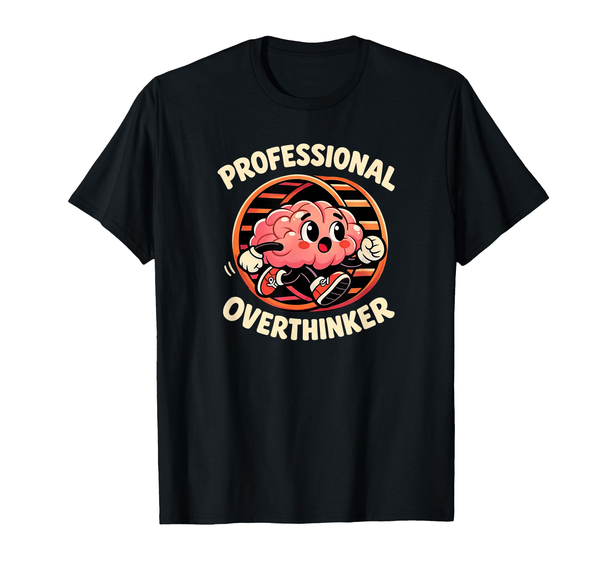 Professional Overthinker Brain T-Shirt - Casual Everyday Wear Unisex - T-Shirt, Sweatshirt, Hoodie