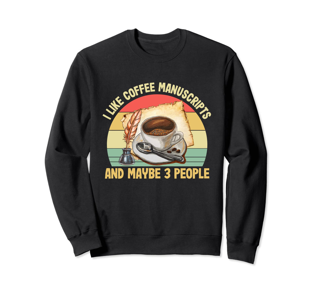 I Like Coffee Manuscripts And Sweatshirt - Streetwear Style for Adults - T-Shirt, Sweatshirt, Hoodie