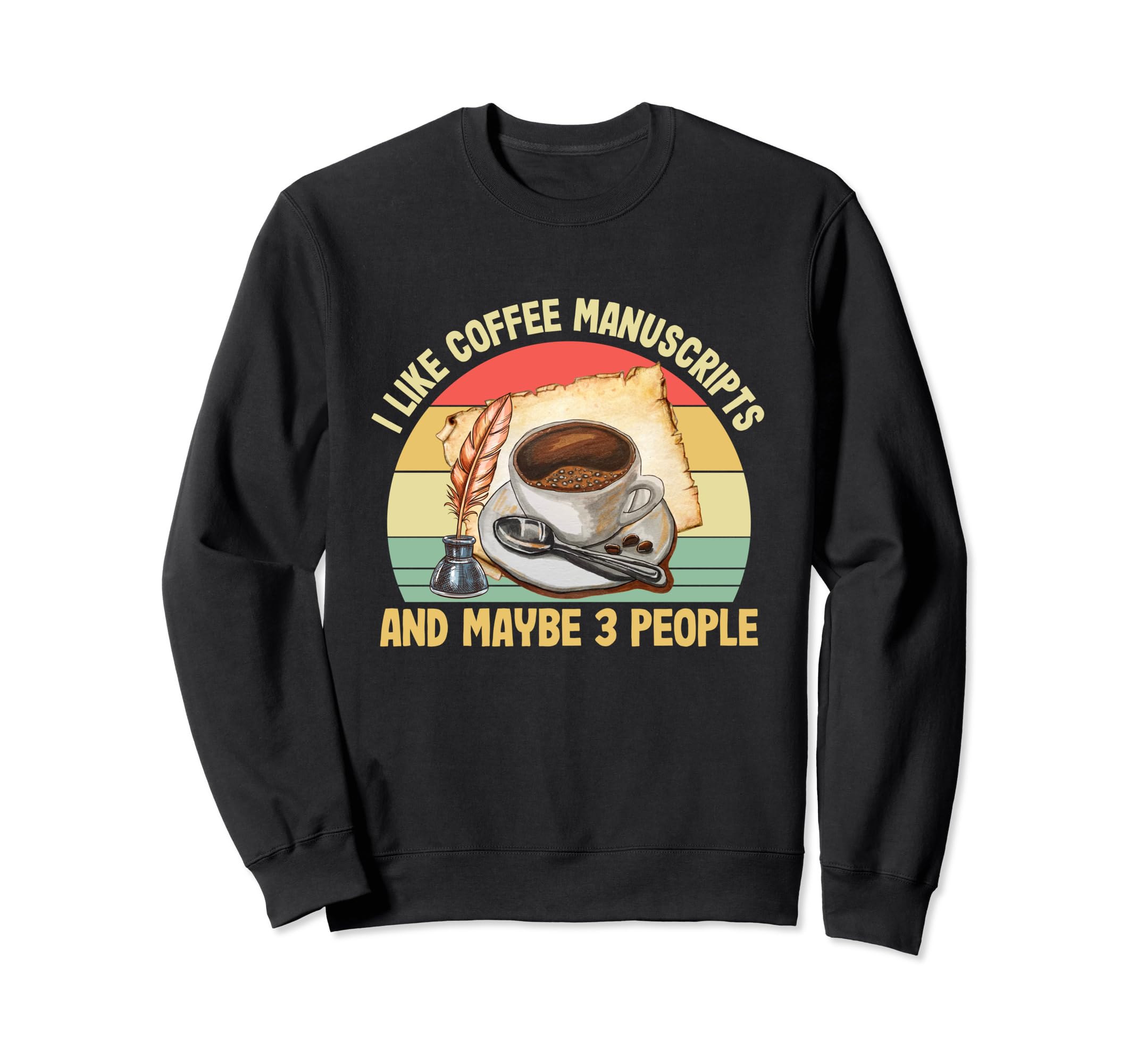I Like Coffee Manuscripts And Sweatshirt - Streetwear Style for Adults - T-Shirt, Sweatshirt, Hoodie