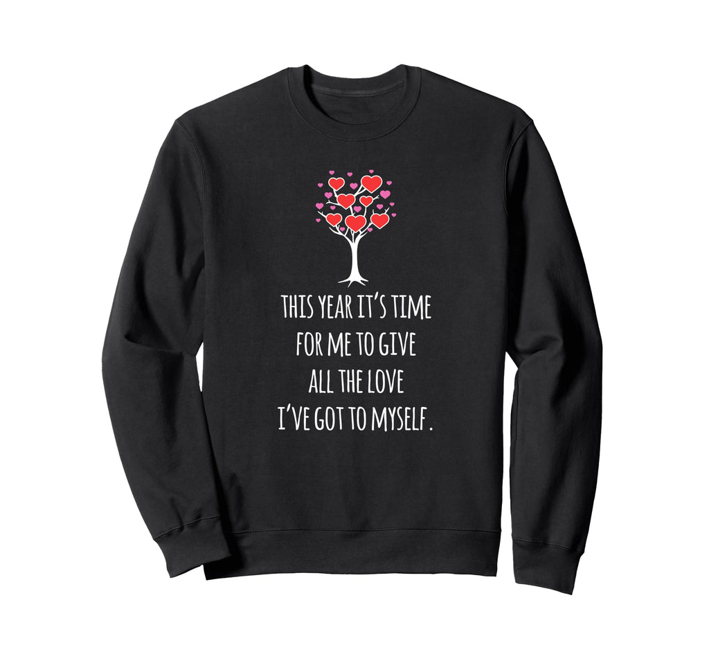 Self Love Valentines Day Tree Sweatshirt - Custom Art Print Men Women - T-Shirt, Sweatshirt, Hoodie