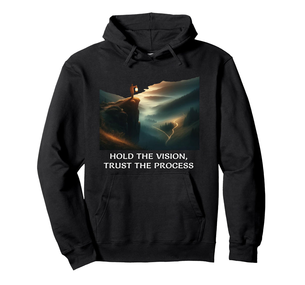 Hold Vision Trust Process Inspirational Hoodie - Minimalist Print Men Women - T-Shirt, Sweatshirt, Hoodie