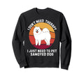 I Dont Need Therapy I Just Need To Sweatshirt - Fun Novelty Design Unisex - T-Shirt, Sweatshirt, Hoodie