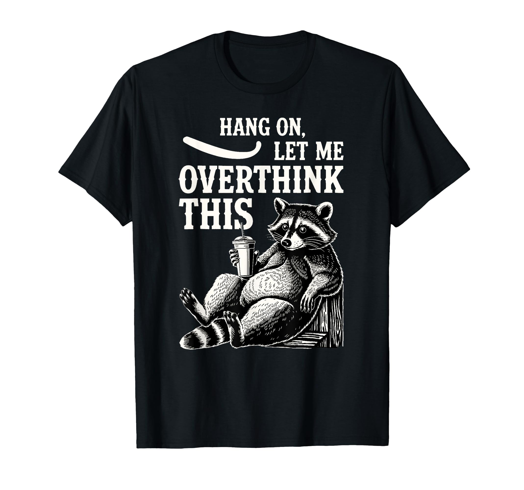 Funny Hang Let Me Overthink This T-Shirt - Aesthetic Graphic for Adults - T-Shirt, Sweatshirt, Hoodie