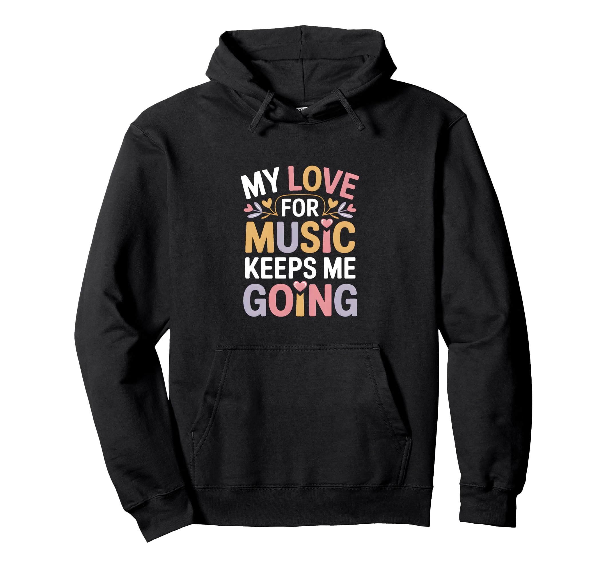 My Love Music Keeps Me Going Hoodie - Aesthetic Graphic Men Women - T-Shirt, Sweatshirt, Hoodie