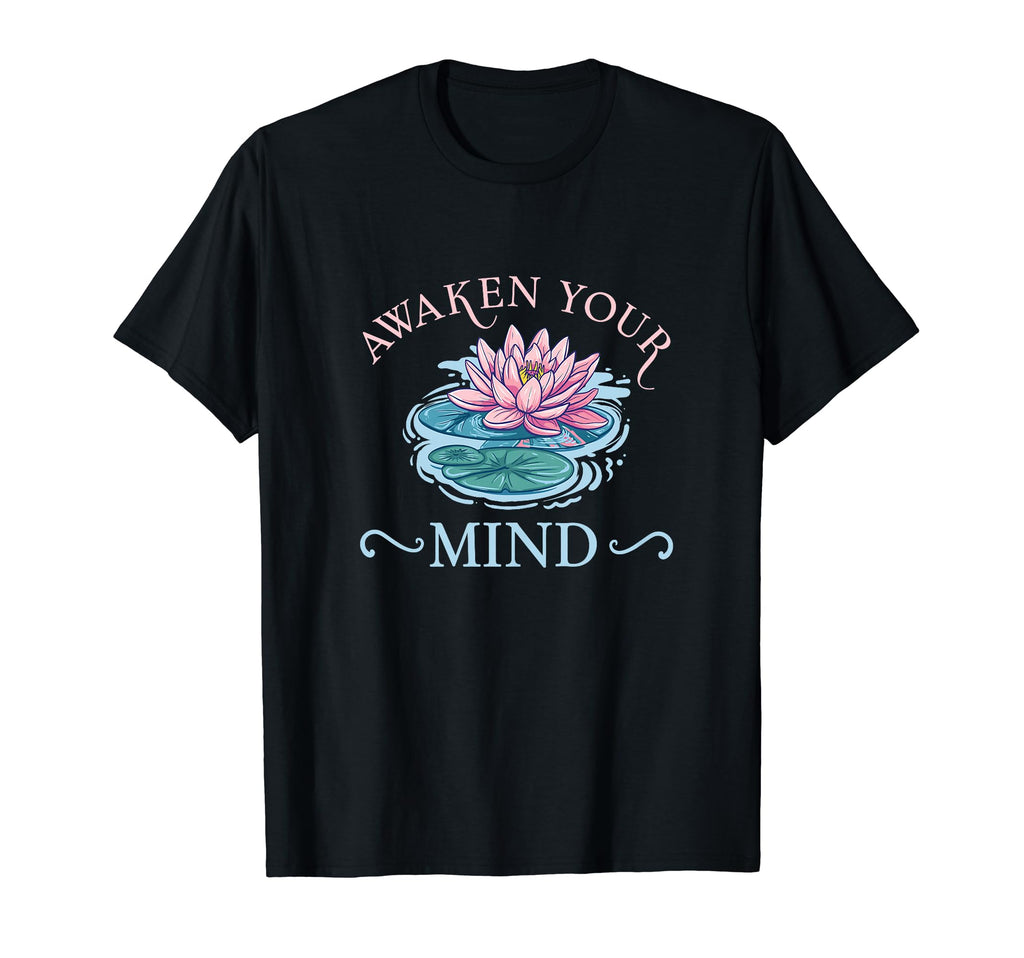 Awaken Your Mind Yoga Meditation T-Shirt - Streetwear Style for Adults - T-Shirt, Sweatshirt, Hoodie