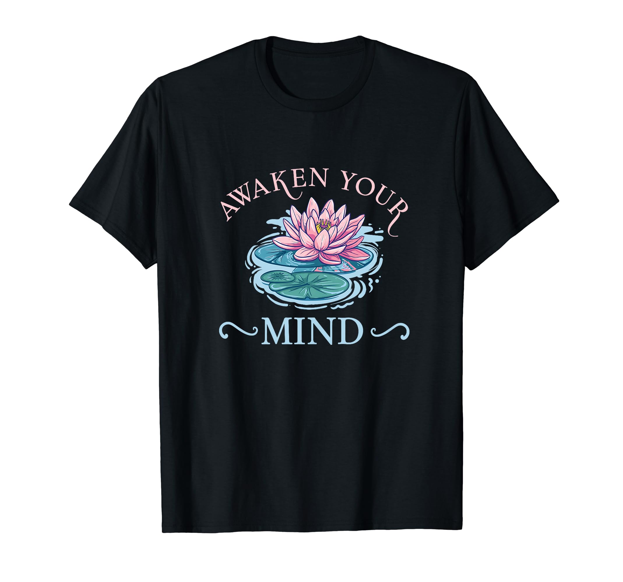 Awaken Your Mind Yoga Meditation T-Shirt - Streetwear Style for Adults - T-Shirt, Sweatshirt, Hoodie