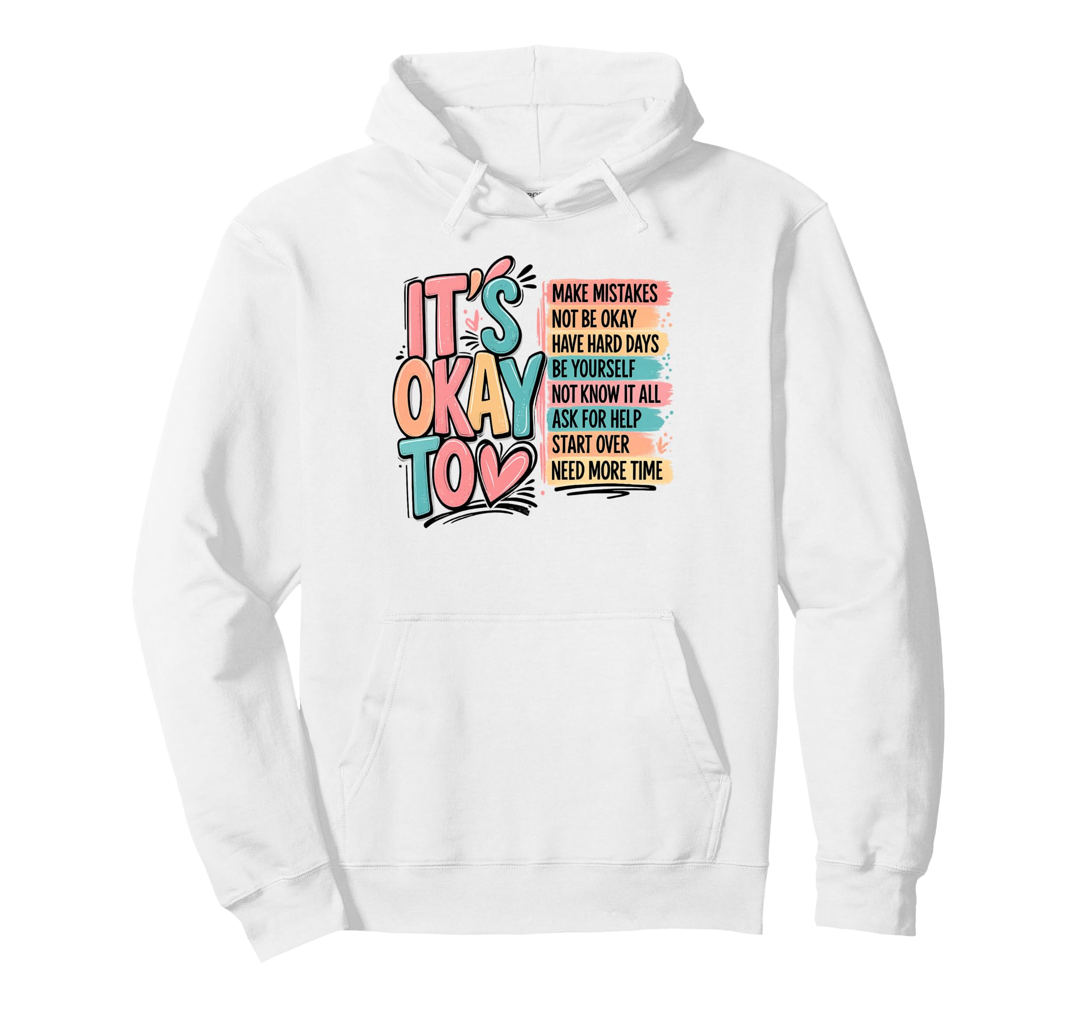 Its Okay To Mental Wellness Self Care Hoodie - Custom Art Print Unisex - T-Shirt, Sweatshirt, Hoodie