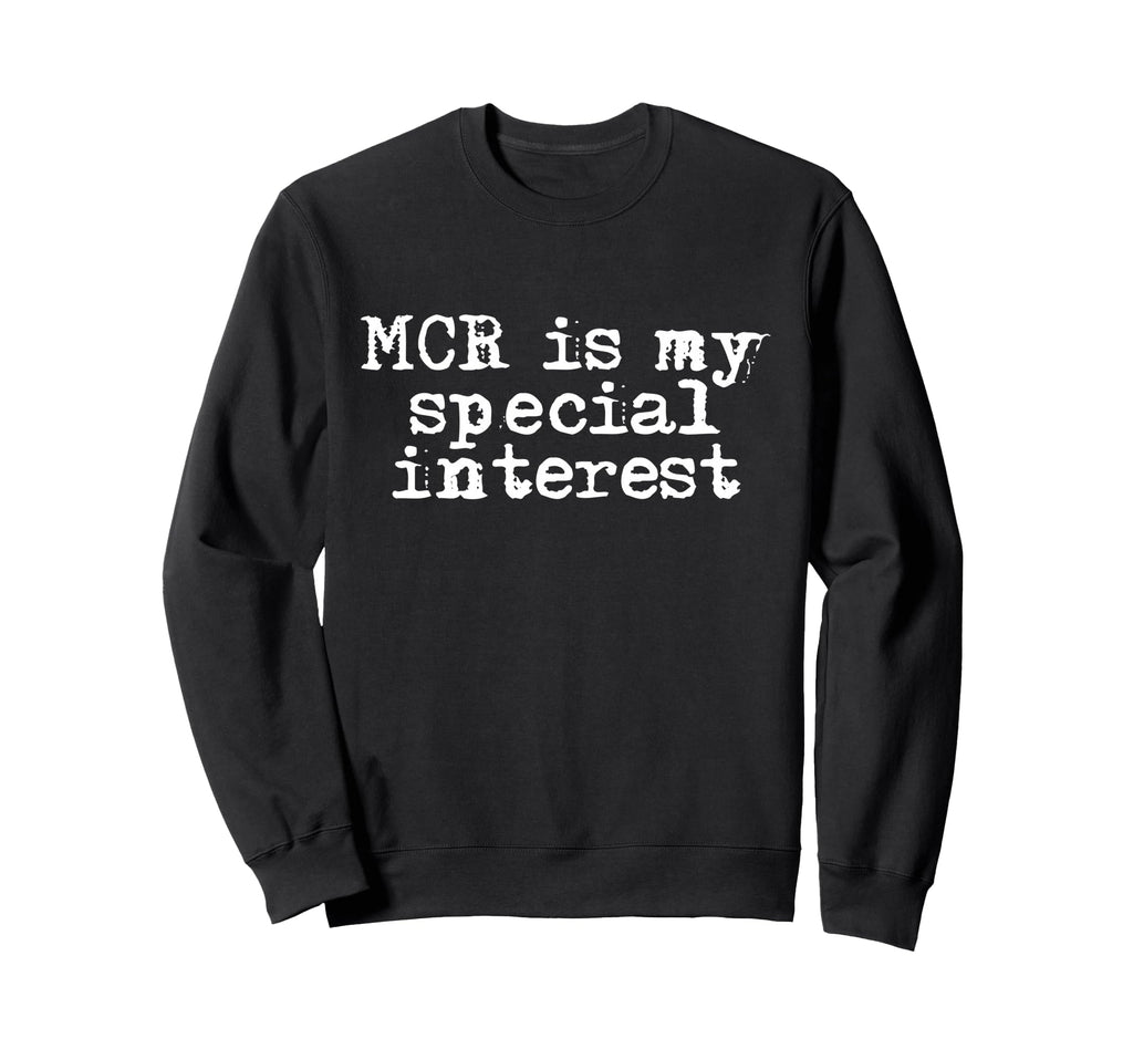 Mcr Is My Special Interest Sweatshirt - Trendy Graphic for Adults - T-Shirt, Sweatshirt, Hoodie