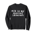 Mcr Is My Special Interest Sweatshirt - Trendy Graphic for Adults - T-Shirt, Sweatshirt, Hoodie