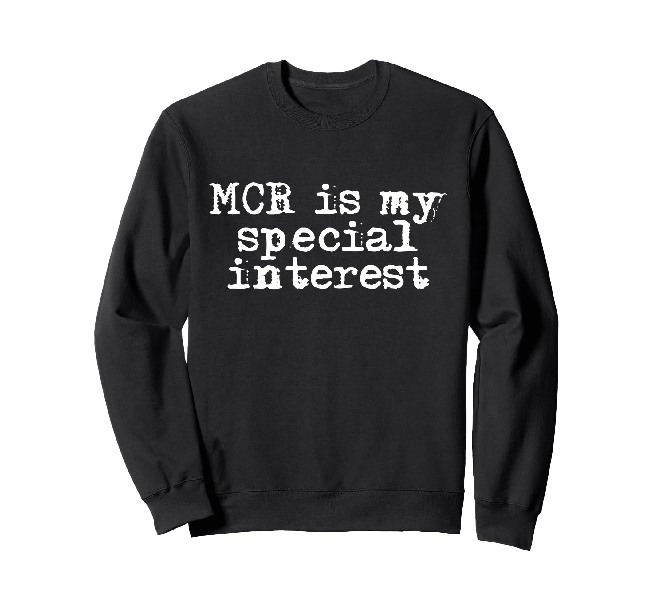 Mcr Is My Special Interest Sweatshirt - Trendy Graphic for Adults - T-Shirt, Sweatshirt, Hoodie