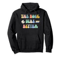 Book Was Better Funny Librarian Reader Hoodie - Streetwear Style Unisex - T-Shirt, Sweatshirt, Hoodie
