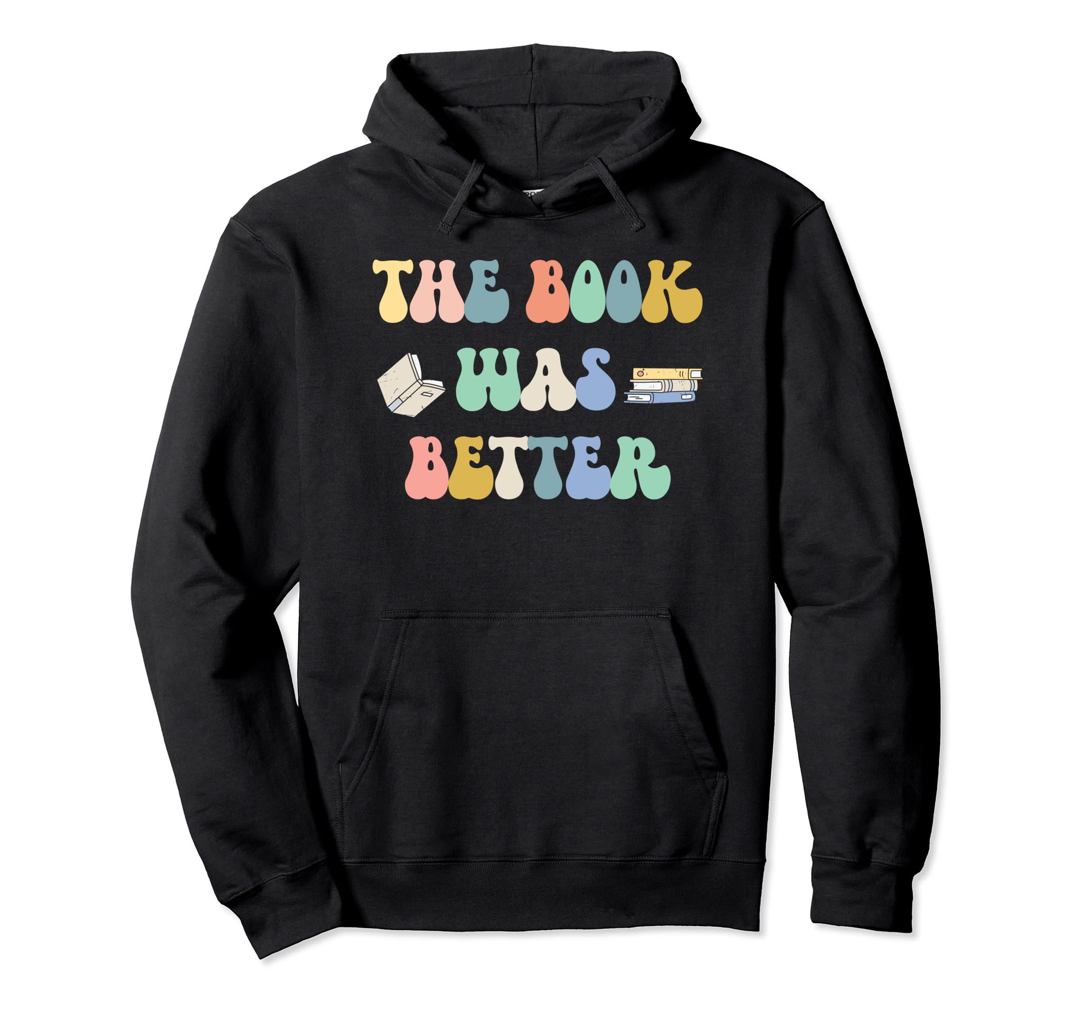 Book Was Better Funny Librarian Reader Hoodie - Streetwear Style Unisex - T-Shirt, Sweatshirt, Hoodie