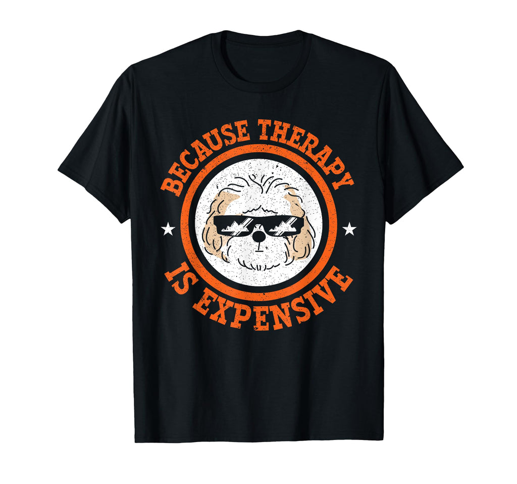 Because Therapy Is Expensive Dog Lover T-Shirt - Minimalist Print Unisex - T-Shirt, Sweatshirt, Hoodie