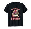 Im Banned Fun Bookworms And T-Shirt - Aesthetic Graphic Men Women - T-Shirt, Sweatshirt, Hoodie