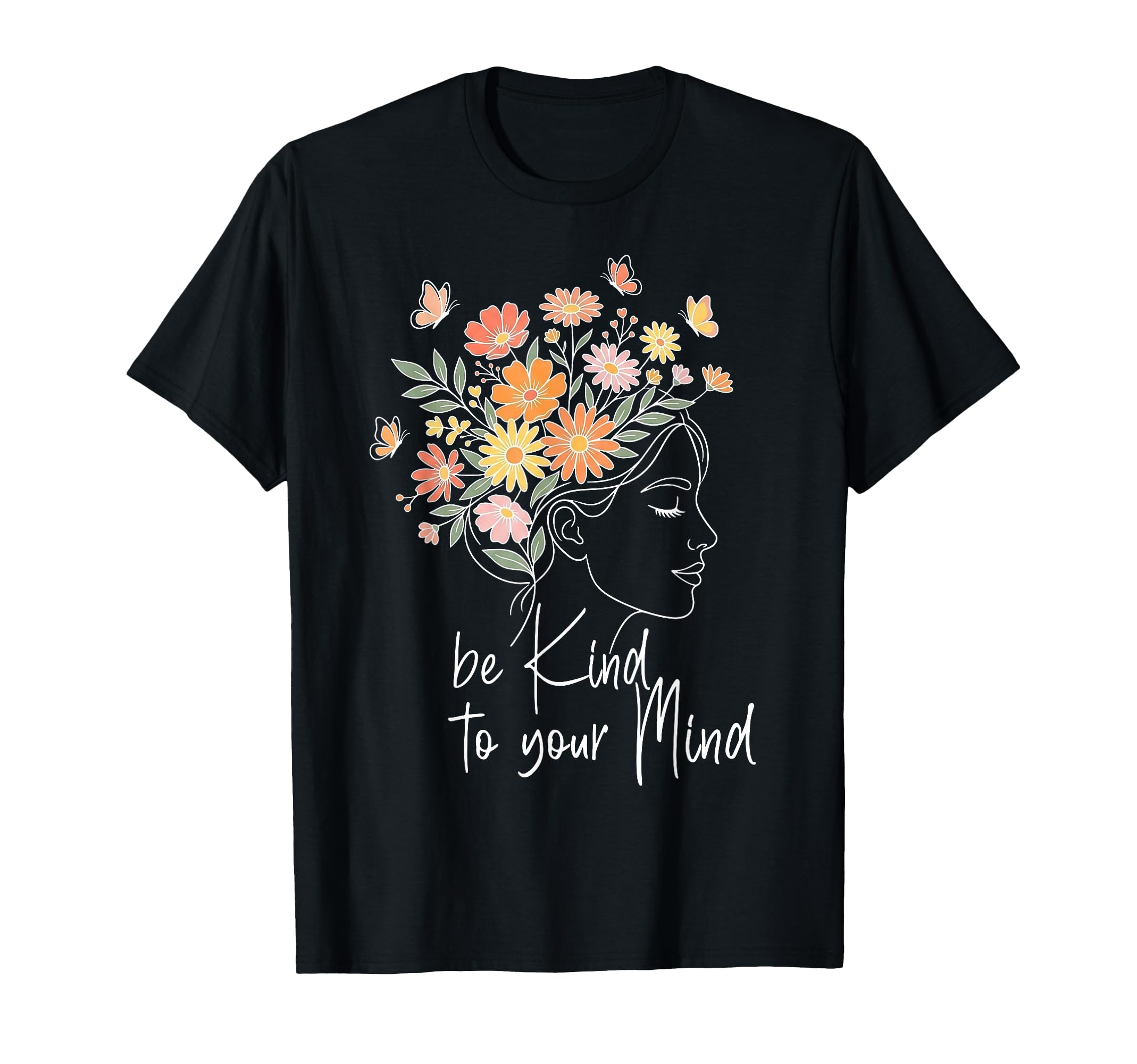Be Kind To Your Positive Mind Mental T-Shirt - Unique Graphic Men Women - T-Shirt, Sweatshirt, Hoodie