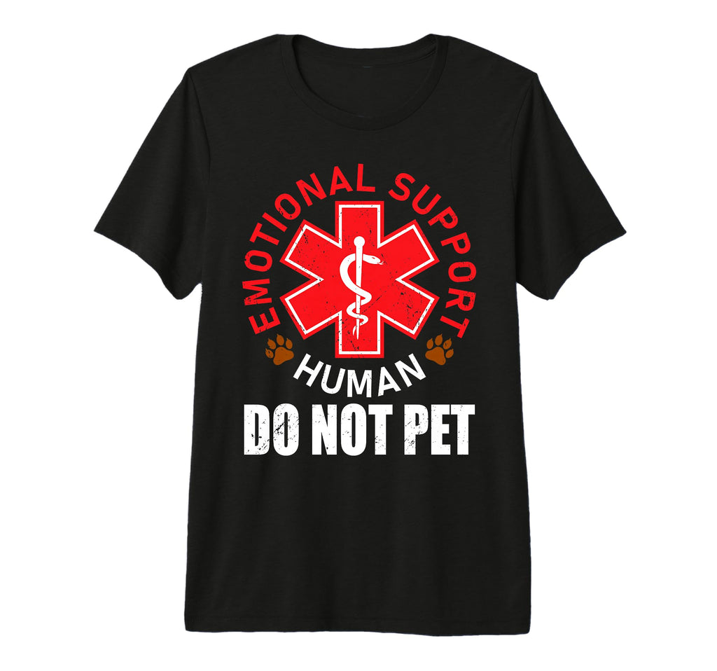 Emotional Support Human Do Not T-Shirt - Casual Everyday Wear for Adults - T-Shirt, Sweatshirt, Hoodie