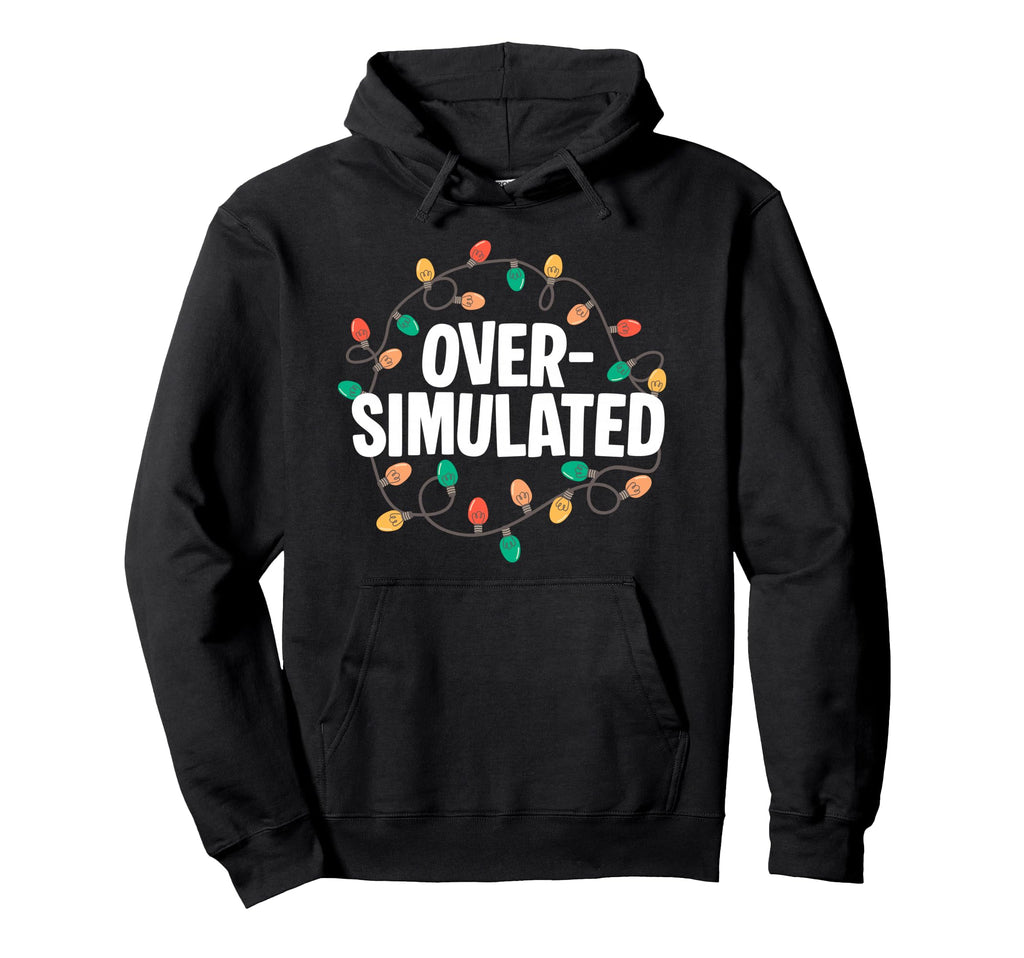 Overstimulated Lights Sarcastic Mom Hoodie - Unique Graphic Unisex - T-Shirt, Sweatshirt, Hoodie