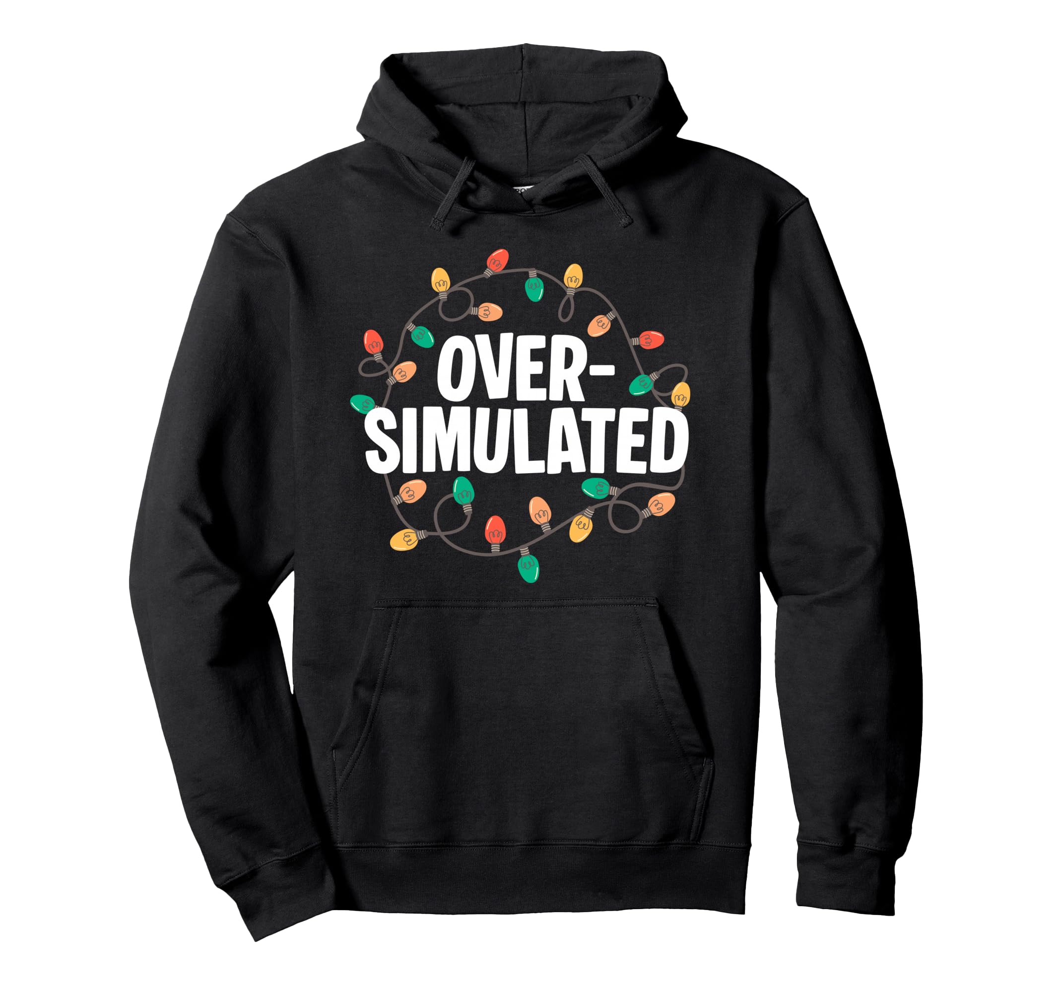 Overstimulated Lights Sarcastic Mom Hoodie - Unique Graphic Unisex - T-Shirt, Sweatshirt, Hoodie