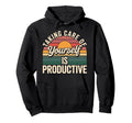 Taking Care Yourself Is Productive Hoodie - Fun Novelty Design Unisex - T-Shirt, Sweatshirt, Hoodie
