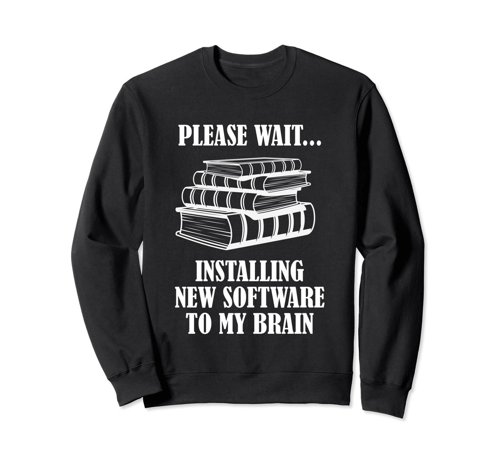 Please Wait Installing New Software Sweatshirt - Minimalist Print Unisex - T-Shirt, Sweatshirt, Hoodie