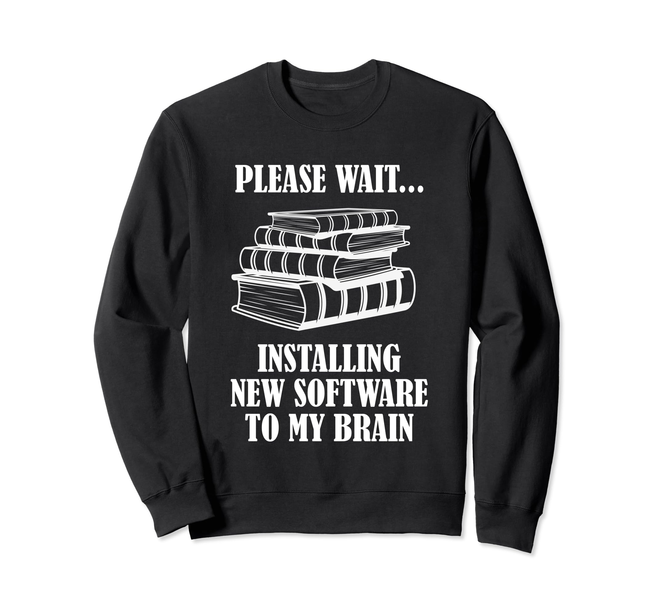 Please Wait Installing New Software Sweatshirt - Minimalist Print Unisex - T-Shirt, Sweatshirt, Hoodie
