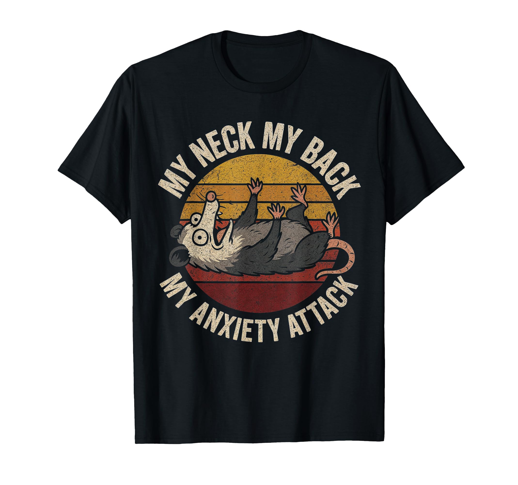 Funny Possum Anxiety My Neck My Back T-Shirt - Streetwear Style Men Women - T-Shirt, Sweatshirt, Hoodie