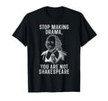 You Are Not Shakespeare Literature T-Shirt - Minimalist Print Unisex - T-Shirt, Sweatshirt, Hoodie